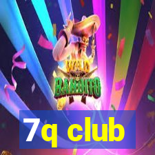 7q club